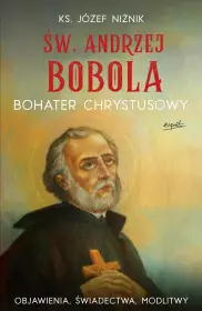 Św. Andrzej Bobola. Bohater Chrystusowy
