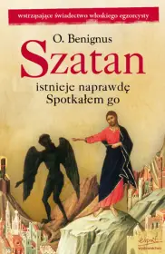 Szatan istnieje naprawdę. Spotkałem go