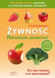 Żywność - naturalne lekarstwo. Co nam szkodzi, a co nam pomaga?