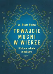 Trwajcie mocni w wierze