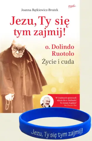 Jezu, Ty się tym zajmij! KSIĄŻKA I OPASKA Z MODLITWĄ