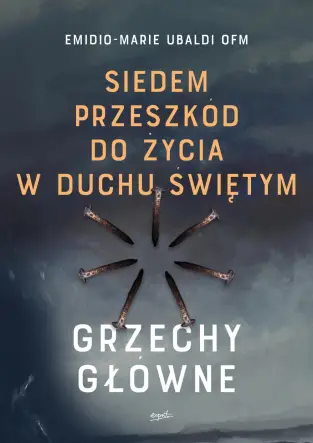 Siedem przeszkód do życia w Duchu Świętym