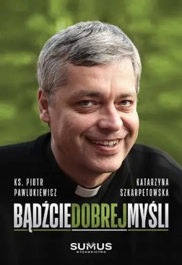 Bądźcie dobrej myśli
