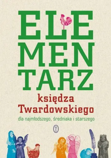 Elementarz księdza Twardowskiego dla najmłodszego, średniaka i starszego
