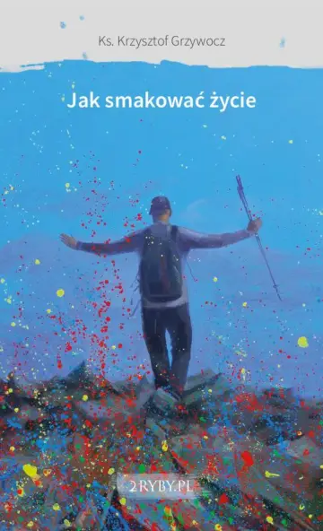 Jak smakować życie