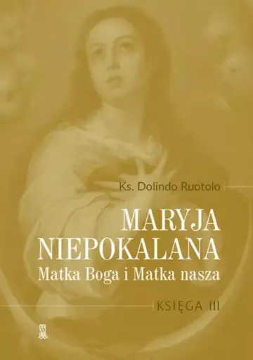 Maryja Niepokalana Matka Boga i Matka nasza Księga 3