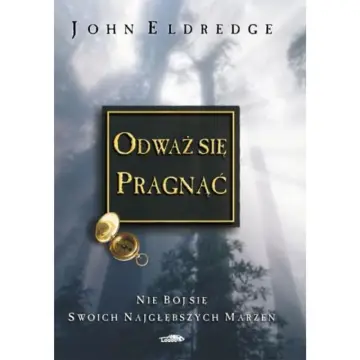 Odważ się pragnąć
