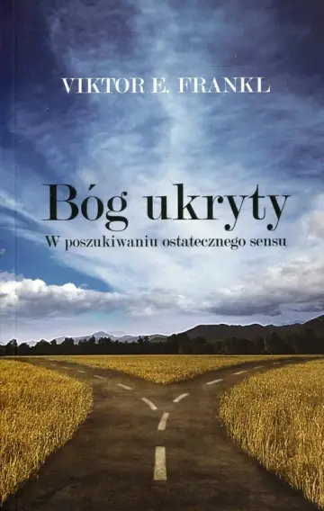 Bóg ukryty. W poszukiwaniu ostatecznego sensu