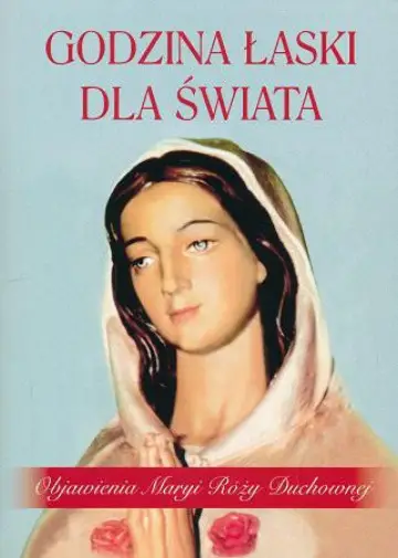 Godzina Łaski dla świata. Modlitewnik