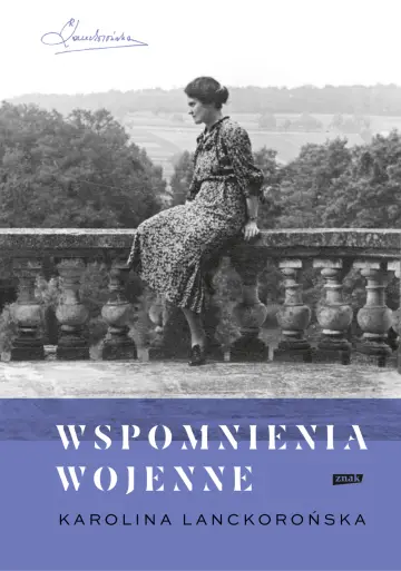 Wspomnienia wojenne. Karolina Lanckorońska