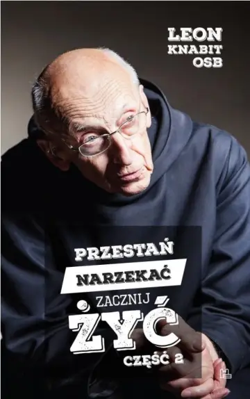 Przestań narzekać, zacznij żyć. Część 2