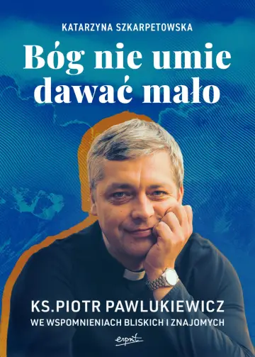 Bóg nie umie dawać mało 
