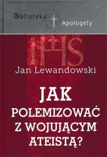 Jak polemizować z wojującym ateistą?