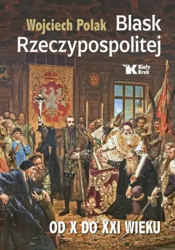 Blask Rzeczypospolitej od X do XXI wieku 