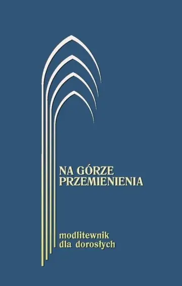 Na górze przemienienia Modlitewnik dla dorosłych - granatowy