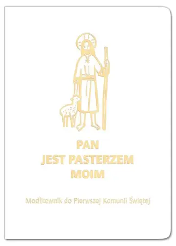 Pan jest pasterzem moim Modlitewnik do Pierwszej Komunii Świętej - Biały