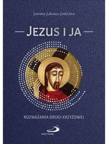 Jezus i ja Rozważania Drogi krzyżowej