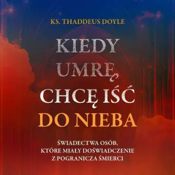 Kiedy umrę, chcę iść do nieba - Audiobook