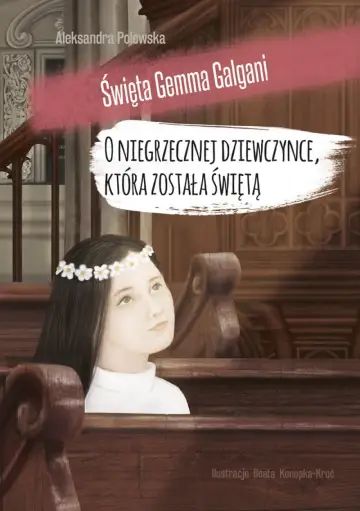 O niegrzecznej dziewczynce, która została świętą