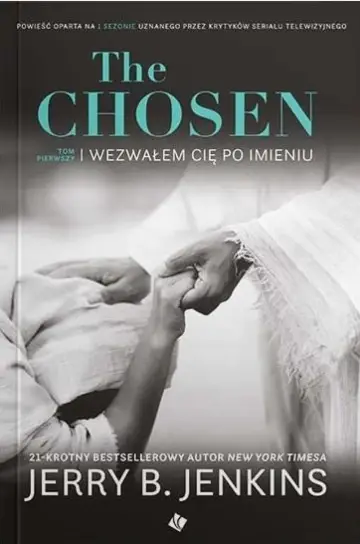 The Chosen. Wezwałem cię po imieniu Tom 1
