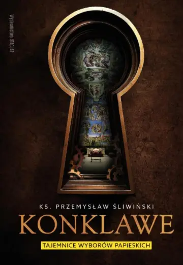 Konklawe. Tajemnice wyborów papieskich