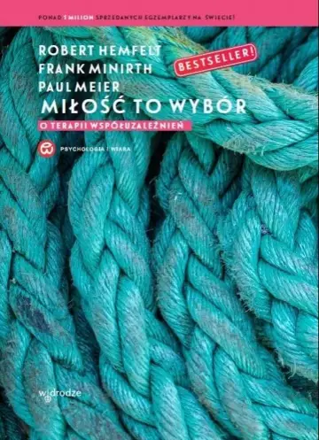 Miłość to wybór. O terapii współuzależnień