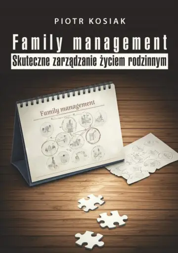 Family management. Skuteczne zarządzanie życiem rodzinnym