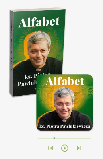 Alfabet ks. Piotra Pawlukiewicza. PAKIET Książka + Audiobook w aplikacji