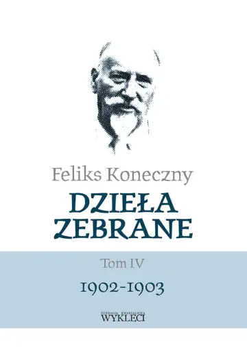 Feliks Koneczny. Dzieła zebrane t.4