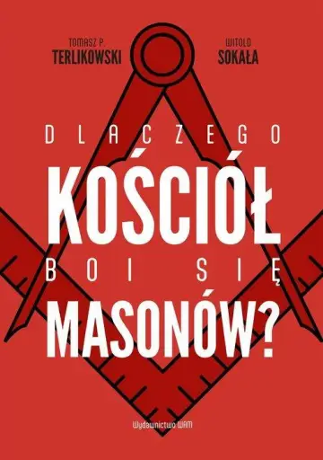 Dlaczego Kościół boi się masonów? 
