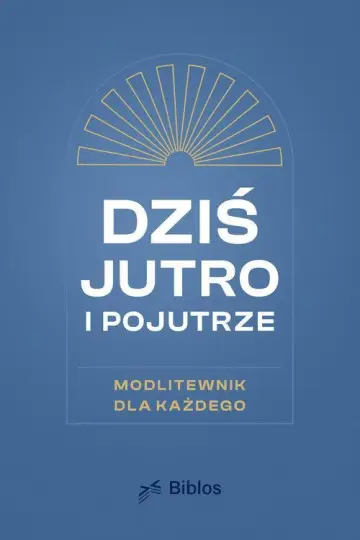 Dziś, jutro, pojutrze
