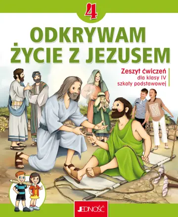 „Odkrywam życie z Jezusem ”Zeszyt ćwiczeń do religii dla kl. 4 SP