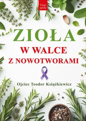 Zioła w walce z nowotworami WYD. 3