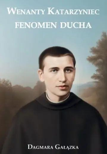 Wenanty Katarzyniec. Fenomen Ducha