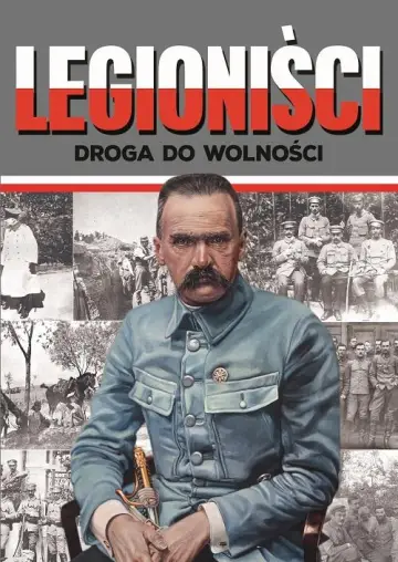 Legioniści.Droga do wolności