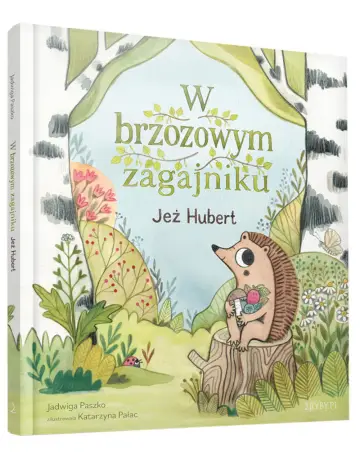 W brzozowym  zagajniku. Jeż Hubert