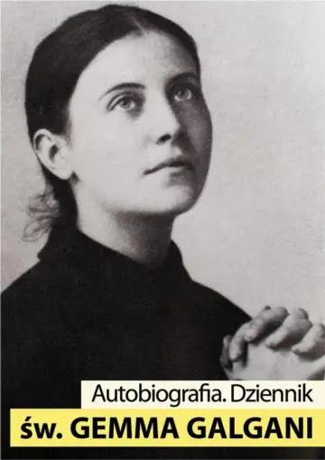 Św. Gemma Galgani. Autobiografia. Dziennik