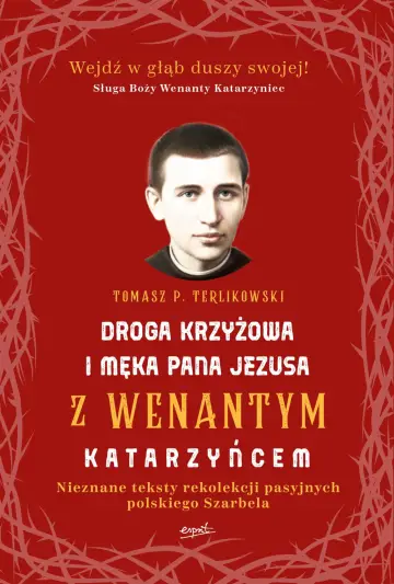 Droga krzyżowa i Męka Pana Jezusa z Wenantym Katarzyńcem