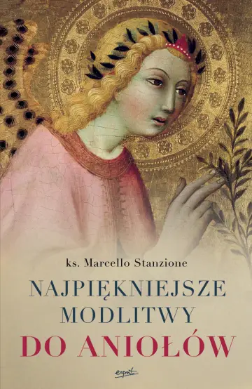 Najpiękniejsze modlitwy do aniołów